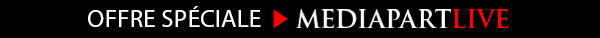 Offre spéciale Mediapart Live